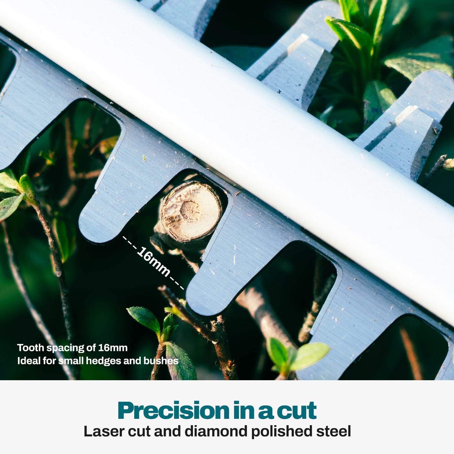 Tooth spacing of 16mm,Ideal for small hedges and bushes, Precision in a cut, Laser cut and diamond polished steel.